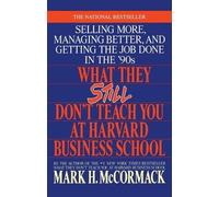 Mark H. McCorma What They Still Don't Teach You At Harvard Business (Tascabile)