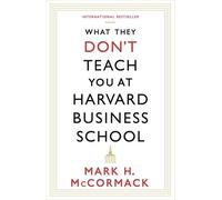 Mark H. McCormac What They Don't Teach You At Harvard Business Schoo (Tascabile)