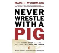Mark H. McCormack Never Wrestle with a Pig (Tascabile)