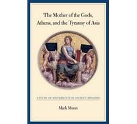 Mark H. Munn The Mother of the Gods, Athens, and the Tyranny (Copertina rigida)
