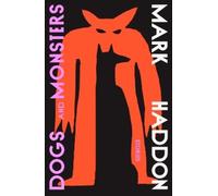 Mark Haddon Dogs and Monsters (Copertina rigida)