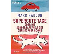 Mark Haddon Supergute Tage oder Die sonderbare Welt des Christopher (Tascabile)