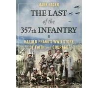 Mark Hager The Last of the 357th Infantry (Copertina rigida)