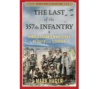 Mark Hager The Last of the 357th Infantry (Tascabile) World War II Collection
