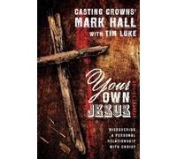 Mark Hall Tim Luke Your Own Jesus Student Edition (Tascabile)