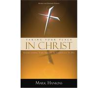 Mark Hankins Taking Your Place in Christ (Tascabile)