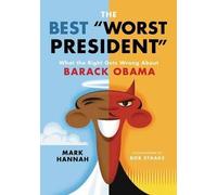 Mark Hannah The Best Worst President: What The Right Gets Wro (Copertina rigida)