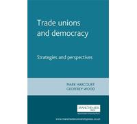Mark Harcourt Trade Unions and Democracy (Copertina rigida)