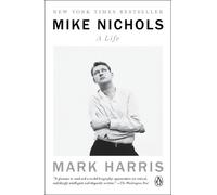 Mark Harris – Mike Nichols: A Life – Tascabile