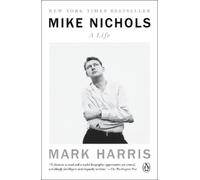 Mark Harris Mike Nichols: A Life (Tascabile)