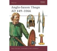 Mark Harrison Anglo-Saxon Thegn AD 449-1066 (Tascabile) Warrior