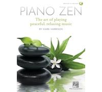Mark Harrison – Piano Zen – The Art of Playing Peaceful, Relaxing Music – Tascabile