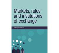 Mark Harvey Markets, Rules and Institutions of Exchange (Copertina rigida)