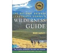 Mark Harvey The National Outdoor Leadership School's Wilderness Guid (Tascabile)
