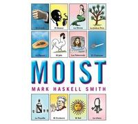 Mark Haskell Smith Moist (Tascabile)