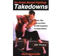 Mark Hatmaker No Holds Barred Fighting: Takedowns (Tascabile)