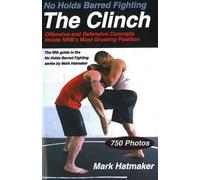 Mark Hatmaker No Holds Barred Fighting: The Clinch (Tascabile)