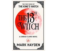 Mark Hayden The 13th Witch (Tascabile) King’s Watch
