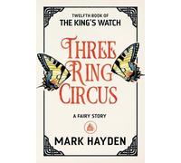 Mark Hayden Three Ring Circus (Tascabile) King's Watch