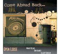 Mark Helias & Open Loose - Come Ahead Back