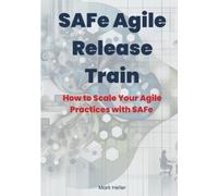 Mark Heller SAFe Agile Release Train (Tascabile)