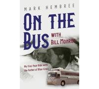 Mark Hembree On the Bus with Bill Monroe (Copertina rigida)