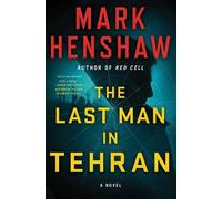 Mark Henshaw The Last Man in Tehran (Tascabile)