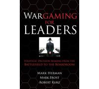 Mark Herman Mar Wargaming for Leaders: Strategic Decision Mak (Copertina rigida)