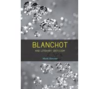 Mark Hewson Blanchot and Literary Criticism (Tascabile)
