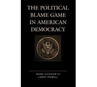 Mark Hickson Larry The Political Blame Game in American Dem (Copertina rigida)