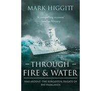 Mark Higgitt Through Fire and Water (Tascabile)