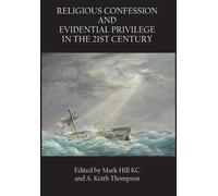 Mark Hill Keith Religious Confession and Evidential Privilege (Copertina rigida)