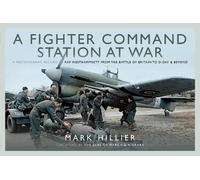Mark Hillier A Fighter Command Station at War (Tascabile)