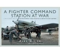 Mark Hillier A Fighter Command Station at War (Tascabile)