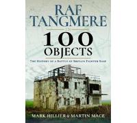 Mark Hillier Martin Mace RAF Tangmere in 100 Objects (Copertina rigida)