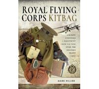 Mark Hillier Royal Flying Corps Kitbag (Copertina rigida)