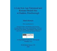Mark Hinman A Late Iron Age Farmstead and Romano-British Site at Had (Tascabile)