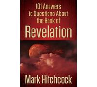 Mark Hitchcock 101 Answers to Questions About the Book of Revelation (Tascabile)