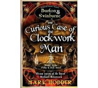 Mark Hodder The Curious Case of the Clockwork Man (Tascabile) Burton & Swinburne