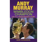 Mark Hodgkinson Andy Murray: Wimbledon Champion (Tascabile)