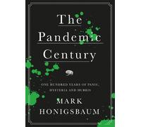 Mark Honigsbaum The Pandemic Century (Copertina rigida)