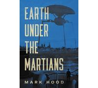 Mark Hood Earth Under The Martians (Tascabile)