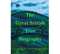 Mark Hooper – The Great British Tree Biography – Copertina rigida