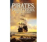 Mark Hopkins Pirates, Privateers, and the U.S. Navy (Copertina rigida)