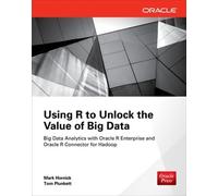 Mark Hornick Tom Plunkett Using R to Unlock the Value of Big Data (Tascabile)