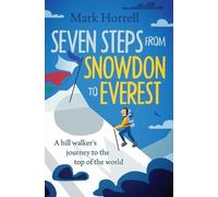 Mark Horrell Seven Steps from Snowdon to Everest (Tascabile)