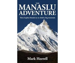 Mark Horrell The Manaslu Adventure (Tascabile)