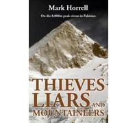 Mark Horrell Thieves, Liars and Mountaineers (Tascabile)