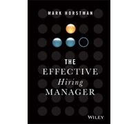 Mark Horstman The Effective Hiring Manager (Copertina rigida)