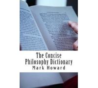 Mark Howard The Concise Philosophy Dictionary (Tascabile)